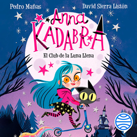 Audiolibro El Club de la Luna Llena (Anna Kadabra 1)  - autor David Sierra Listón;Pedro Mañas   - Lee Elena Silva