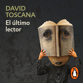 Audiolibro El último lector  - autor David Toscana   - Lee Javier Poza