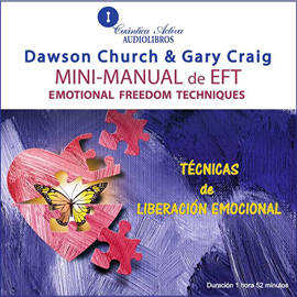 Audiolibro Mini Manual de EFT  - autor Dawson Church   - Lee Enrique Herrera Ortiz