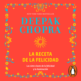 Audiolibro La receta de la felicidad  - autor Deepak Chopra   - Lee Carlos Torres