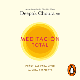 Audiolibro Meditación total  - autor Deepak Chopra   - Lee Antonio Raluy