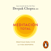 Audiolibro Meditación total  - autor Deepak Chopra   - Lee Antonio Raluy
