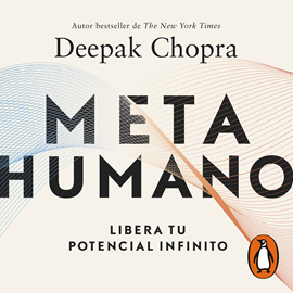 Audiolibro Meta humano  - autor Deepak Chopra   - Lee Carlos Torres