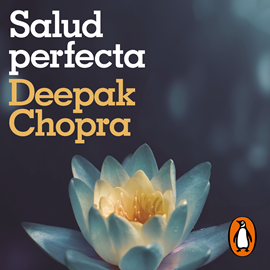 Audiolibro Salud perfecta  - autor Deepak Chopra   - Lee Carlos Torres