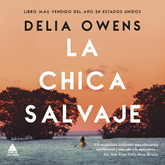 Audiolibro La chica salvaje  - autor Delia Owens   - Lee Francis Gala