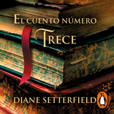 Audiolibro El cuento número trece  - autor Diane Setterfield   - Lee Equipo de actores