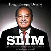 Audiolibro Slim  - autor Diego Enrique Osorno   - Lee Mauricio Pérez
