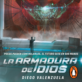 Audiolibro La armadura de Dios  - autor Diego Valenzuela   - Lee Arturo Mercado Jr.