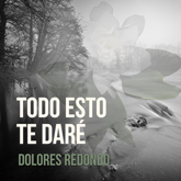 Audiolibro Todo esto te dare  - autor Dolores Redondo Meira   - Lee Benjamín Figueres