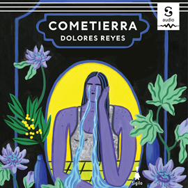 Audiolibro Cometierra  - autor Dolores Reyes   - Lee Caro Capiello