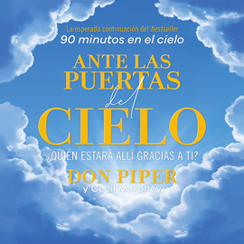 Audiolibro Ante las puertas del cielo  - autor Don Piper   - Lee Edgar David Aguilera
