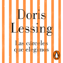 Audiolibro Las cárceles que elegimos  - autor Doris Lessing   - Lee Charo Soria