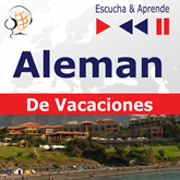 Aleman De Vacaciones – Escucha & Aprende: Deutsch für die Ferien