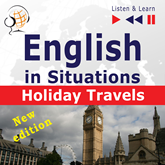 English in Situations – Listen & Learn: Holiday Travels – New Edition (15 Topics – Proficiency level: B2)