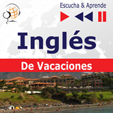 Inglés De Vacaciones – Escucha & Aprende: On Holiday