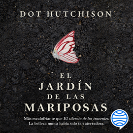 Audiolibro El jardín de las mariposas  - autor Dot Hutchison   - Lee Óscar López