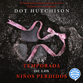Audiolibro La temporada de los niños perdidos  - autor Dot Hutchison   - Lee Marco Lubián