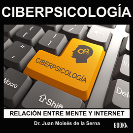 Audiolibro CiberPsicología  - autor Dr. Juan Moisés de la Serna   - Lee Hermógenes Alonso