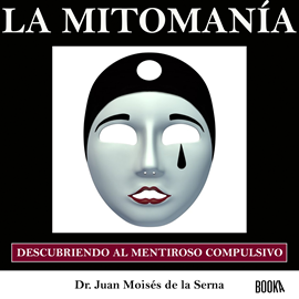 Audiolibro La Mitomania  - autor Dr. Juan Moisés de la Serna   - Lee Hermógenes Alonso