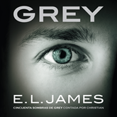 Audiolibro Grey. «Cincuenta sombras de Grey» contada por Christian  - autor E.L. James   - Lee Javier Pontón