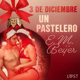 Audiolibro 3 de diciembre: Un pastelero  - autor E. M. Beijer   - Lee Carlos Urrutia