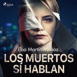 Audiolibro Los muertos sí hablan  - autor Eba Martín Muñoz   - Lee Gloria Tarridas