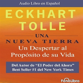 Audiolibro Una Nueva Tierra  - autor Eckhart Tolle   - Lee Jose Manuel Vieira - acento latino