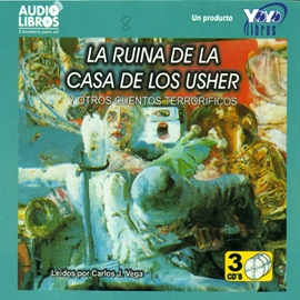 Audiolibro La Ruina De La Casa De Los Usher Y Otros Cuentos Terrorificos  - autor Edgar Allan Poe   - Lee Carlos J. Vega - acento latino