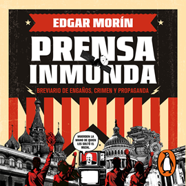 Audiolibro Prensa Inmunda  - autor Edgar Morin   - Lee Erick Trujillo