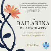 Audiolibro La bailarina de Auschwitz  - autor Edith Eger   - Lee Nuria Llop