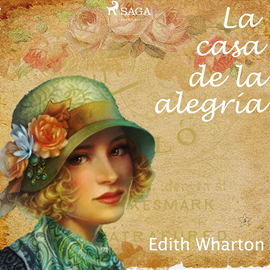 Audiolibro La casa de la alegría  - autor Edith Wharton   - Lee Jose Luis Espina