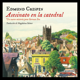 Audiolibro Asesinato en la catedral  - autor Edmund Crispin   - Lee Salvador Serrano