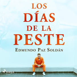 Audiolibro Los días de la peste  - autor Edmundo Paz Soldán   - Lee Oscar Chamorro