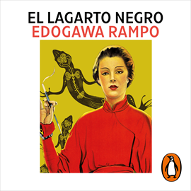 Audiolibro El lagarto negro  - autor Edogawa Rampo   - Lee Pablo Ibáñez Durán
