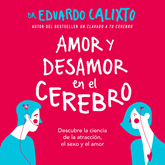 Audiolibro Amor y desamor en el cerebro  - autor Eduardo Calixto   - Lee Equipo de actores