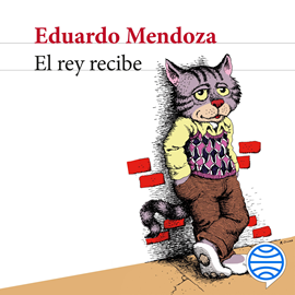 Audiolibro El rey recibe  - autor Eduardo Mendoza   - Lee Jordi Brau