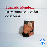 Audiolibro La aventura del tocador de señoras  - autor Eduardo Mendoza   - Lee Jordi Brau