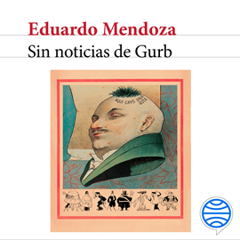 Audiolibro Sin noticias de Gurb  - autor Eduardo Mendoza   - Lee Jordi Brau
