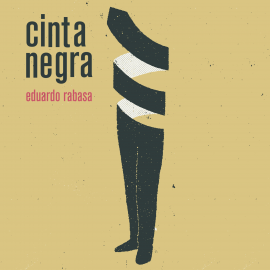 Audiolibro Cinta Negra  - autor Eduardo Rabasa   - Lee David Flor