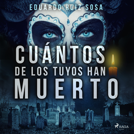 Audiolibro Cuántos de los tuyos han muerto  - autor Eduardo Ruiz Sosa   - Lee Pedro M Sanchez