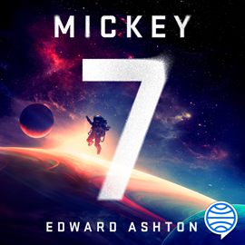Audiolibro Mickey7  - autor Edward Ashton   - Lee Marcel Navarro