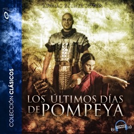 Audiolibro Los últimos días de Pompeya  - autor Edward Bulwer   - Lee Emillio Villa - acento castellano