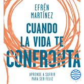 Audiolibro Cuando la vida te confronta  - autor Efrén Martínez   - Lee Luis Alejandro Carvajal González