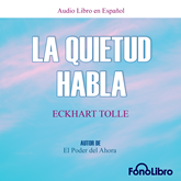 Audiolibro La Quietud Habla  - autor Ekhart Tolle   - Lee Jose Manuel Vieira - acento latino