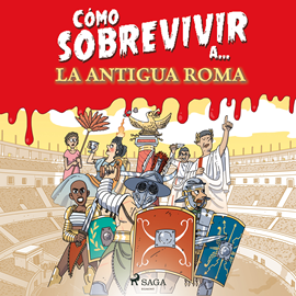 Audiolibro Cómo sobrevivir a la antigua Roma  - autor El Fisgón Histórico   - Lee Equipo de actores