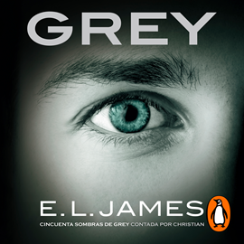 Audiolibro Grey («Cincuenta sombras» contada por Christian Grey 1)  - autor E.L. James   - Lee Javier Pontón