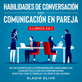 Habilidades de conversación y comunicación en pareja 2 libros en 1 Se un experto de la conversación. Descubre los conceptos clav