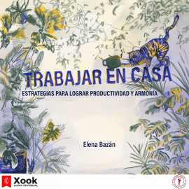 Audiolibro Trabajar en casa  - autor Elena Bazán   - Lee Cristina Tenorio
