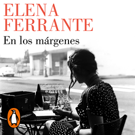 Audiolibro En los márgenes  - autor Elena Ferrante   - Lee Marta Fernández