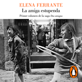 Audiolibro La amiga estupenda (Dos amigas 1)  - autor Elena Ferrante   - Lee Mercè Montalà